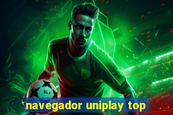 navegador uniplay top